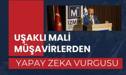 Uşaklı Mali Müşavirlerden Yapay Zeka Vurgusu