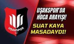 Uşakspor’da Hoca Arayışı! Suat Kaya Masadaydı!