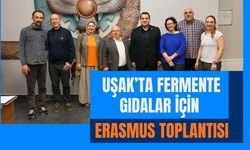 Uşak’ta Fermente Gıdalar İçin Erasmus Toplantısı