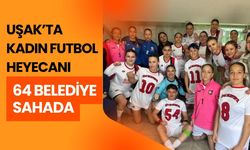 Uşak’ta Kadın Futbol Heyecanı: 64 Belediye Sahada
