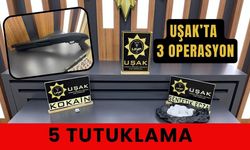 Uşak’ta 3 Operasyon: 5 Tutuklama