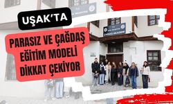 Uşak’ta Parasız ve Çağdaş Eğitim Modeli Dikkat Çekiyor