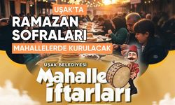 Uşak’ta Ramazan Sofraları Mahallelerde Kurulacak