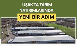 Uşak’ta Tarım Yatırımlarında Yeni Bir Adım