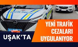 Uşak’ta Yeni Trafik Cezaları Uygulanıyor