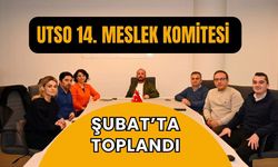 UTSO 14. Meslek Komitesi Şubat’ta Toplandı