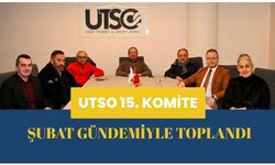 UTSO 15. Komite Şubat Gündemiyle Toplandı
