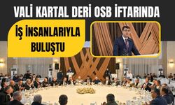 Vali Kartal Deri OSB İftarında İş İnsanlarıyla Buluştu