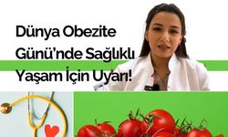 Dünya Obezite Günü’nde Sağlıklı Yaşam İçin Uyarı!