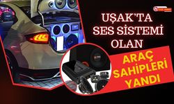 Uşak’ta Ses Sistemi Olan Araç Sahipleri Yandı