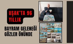 Uşak’ta 96 Yıllık Bayram Geleneği Gözler Önünde