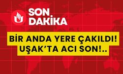Bir Anda Yere Çakıldı! Uşak’ta Acı Son