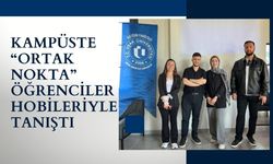 Kampüste “Ortak Nokta” Öğrenciler Hobileriyle Tanıştı