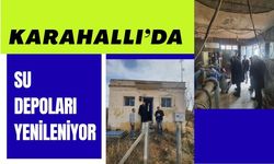 Karahallı’da Su Depoları Yenileniyor