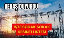 OEDAŞ Duyurdu: İşte Sokak Sokak Kesinti Listesi