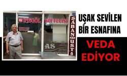 Uşak Sevilen Bir Esnafına Veda Ediyor
