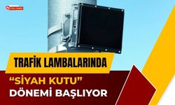 Trafik Lambalarında “Siyah Kutu” Dönemi Başlıyor