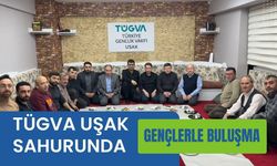 TÜGVA Uşak Sahurunda Gençlerle Buluşma