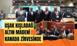Uşak Kışladağ Altın Madeni Kanada Zirvesinde