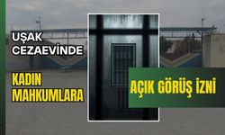 Uşak Cezaevinde Kadın Mahkumlara Açık Görüş İzni