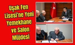 Uşak Fen Lisesi’ne Yeni Yemekhane ve Salon Müjdesi