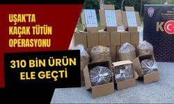 Uşak’ta Kaçak Tütün Operasyonu, 310 Bin Ürün Ele Geçti