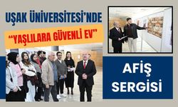 Uşak Üniversitesi’nde “Yaşlılara Güvenli Ev” Afiş Sergisi