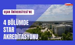 Uşak Üniversitesi’ne 4 Bölümde STAR Akreditasyonu