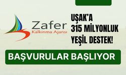 Uşak’a 315 Milyonluk Yeşil Destek! Başvurular Başlıyor
