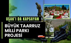 Uşak’ı da Kapsayan Büyük Taarruz Milli Parkı Projesi