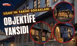 Uşak’ın Tarihi Sokakları Objektife Yansıdı