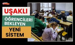 Uşaklı Öğrencileri Bekleyen Yeni Sistem