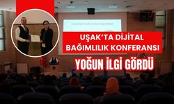 Uşak’ta Dijital Bağımlılık Konferansı Yoğun İlgi Gördü