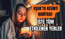 Uşak’ta Kesinti Haritası! İşte Tüm Etkilenen Yerler
