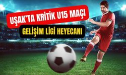 Uşak’ta Kritik U15 Maçı, Gelişim Ligi Heyecanı