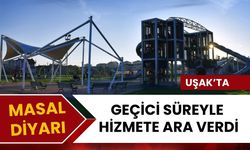 Uşak’ta Masal Diyarı Geçici Süreyle Hizmete Ara Verdi