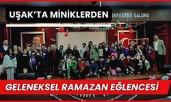 Uşak’ta Miniklerden Geleneksel Ramazan Eğlencesi