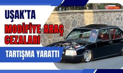 Uşak’ta Modifiye Araç Cezaları Tartışma Yarattı