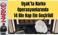 Uşak’ta Narko Operasyonlarında 14 Bin Hap Ele Geçirildi