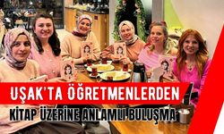 Uşak’ta Öğretmenlerden Kitap Üzerine Anlamlı Buluşma