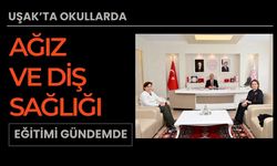 Uşak’ta Okullarda Ağız ve Diş Sağlığı Eğitimi Gündemde