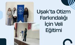 Uşak’ta Otizm Farkındalığı İçin Veli Eğitimi