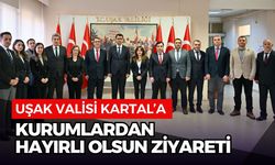 Uşak Valisi Kartal’a Kurumlardan Hayırlı Olsun Ziyareti