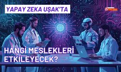 Yapay Zeka Uşak’ta Hangi Meslekleri Etkileyecek?