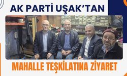 AK Parti Uşak’tan Mahalle Teşkilatına Ziyaret