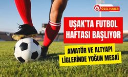 Uşak’ta Futbol Haftası Başlıyor, Amatör ve Altyapı Liglerinde Yoğun Mesai