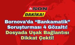 Bornova’da “Bankamatik” Soruşturması 4 Gözaltı