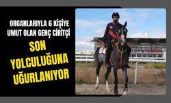 Organlarıyla 6 Kişiye Umut Olan Genç Ciritçi Son Yolculuğuna Uğurlanıyor