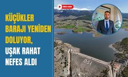 Küçükler Barajı Yeniden Doluyor, Uşak Rahat Nefes Aldı