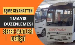 Eşme Seyahat’ten 1 Mayıs Düzenlemesi: Sefer Saatleri Değişti